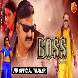 B-o-s-s (Pawan Singh) Bhojpuri Full Movie Trailer 2021