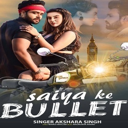 Saiya Ke Bullet (Akshara Singh) 2022