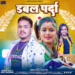 Dabal Parda (Ankush Raja, Shilpi Raj) 2022 Mp3 Song