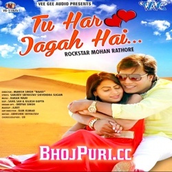 Tu Har Jagah Hai (2019) Mohan Rathore New Hit Mp3 Song Download