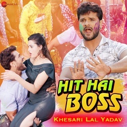 Hit Hai Boss (Khesari Lal Yadav)