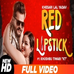 Red Lipstick (Khesari Lal Yadav) 4K