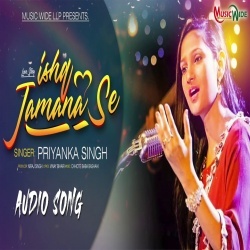 Ishq Jamana Se - Priyanka Singh