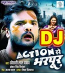 Marale San Action Se Bharpur Dj Remix